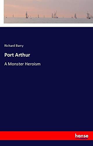 Port Arthur: A Monster Heroism