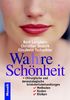 Wa(h)re Schönheit. Chirurgische und dermatologische Schönheitsbehandlungen