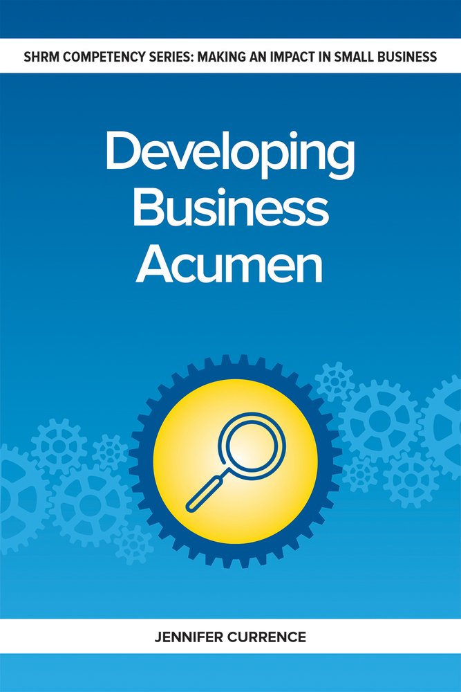 Developing Business Acumen (Making an Impact in Small Business Hr)