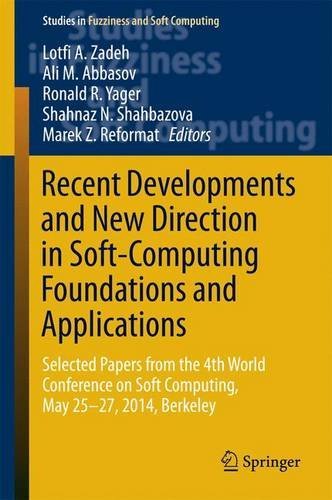 Recent Developments and New Direction in Soft-Computing Foundations and Applications: Selected Papers from the 4th World Conference on Soft Computing, ... (Studies in Fuzziness and Soft Computing)