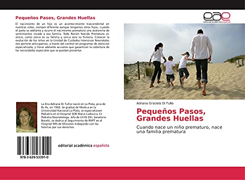 Pequeños Pasos, Grandes Huellas: Cuando nace un niño prematuro, nace una familia prematura