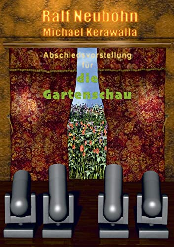 Abschiedsvorstellung für die Gartenschau (Gartenschau-Trilogie)