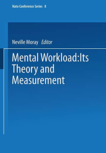 Mental Workload: Its Theory And Measurement (Nato Conference Series (Closed) / Iii Human Factors) (Nato Conference Series, 8, Band 8)
