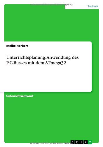 Unterrichtsplanung: Anwendung des I²C-Busses mit dem ATmega32