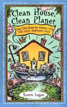 Clean House Clean Planet: Clean Your House for Pennies a Day, the Safe, Nontoxic Way (Silhouette Special Edition; Silhouette Special Editions Silh)