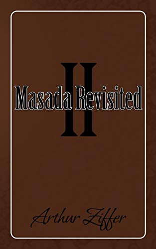 Masada Revisited Ii: A Play in Ten Scenes