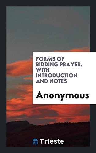 Forms of Bidding Prayer, with Introduction and Notes