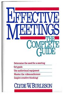 Effective Meetings: The Complete Guide