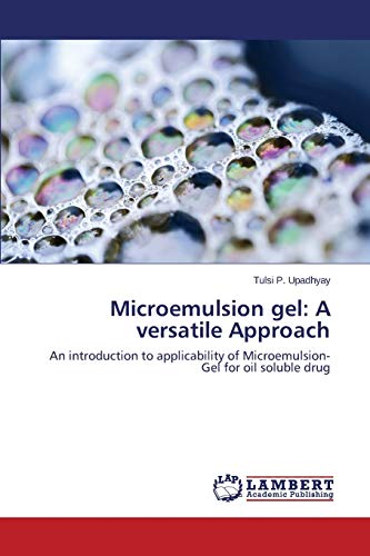 Microemulsion gel: A versatile Approach: An introduction to applicability of Microemulsion-Gel for oil soluble drug