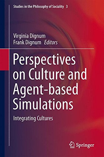 Perspectives on Culture and Agent-based Simulations: Integrating Cultures (Studies in the Philosophy of Sociality)