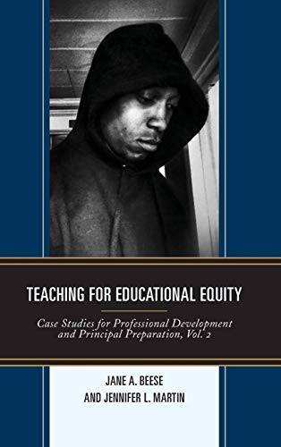 Teaching for Educational Equity: Case Studies for Professional Development and Principal Preparation, Volume 2