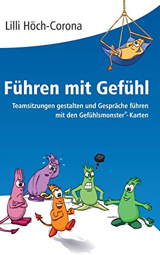 Führen mit Gefühl: Teamsitzungen gestalten und Gespräche führen mit den Gefühlsmonster®-Karten