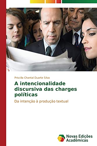 A intencionalidade discursiva das charges políticas: Da intenção à produção textual
