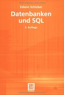 Datenbanken und SQL: Eine praxisorientierte Einführung mit Hinweisen zu Oracle und MS-Access (Informatik & Praxis)