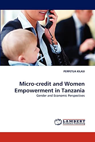 Micro-credit and Women Empowerment in Tanzania: Gender and Economic Perspectives