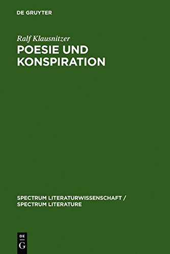 Poesie und Konspiration: Beziehungssinn und Zeichenökonomie von Verschwörungsszenarien in Publizistik, Literatur und Wissenschaft 1750-1850 (spectrum ... / spectrum Literature, Band 13)
