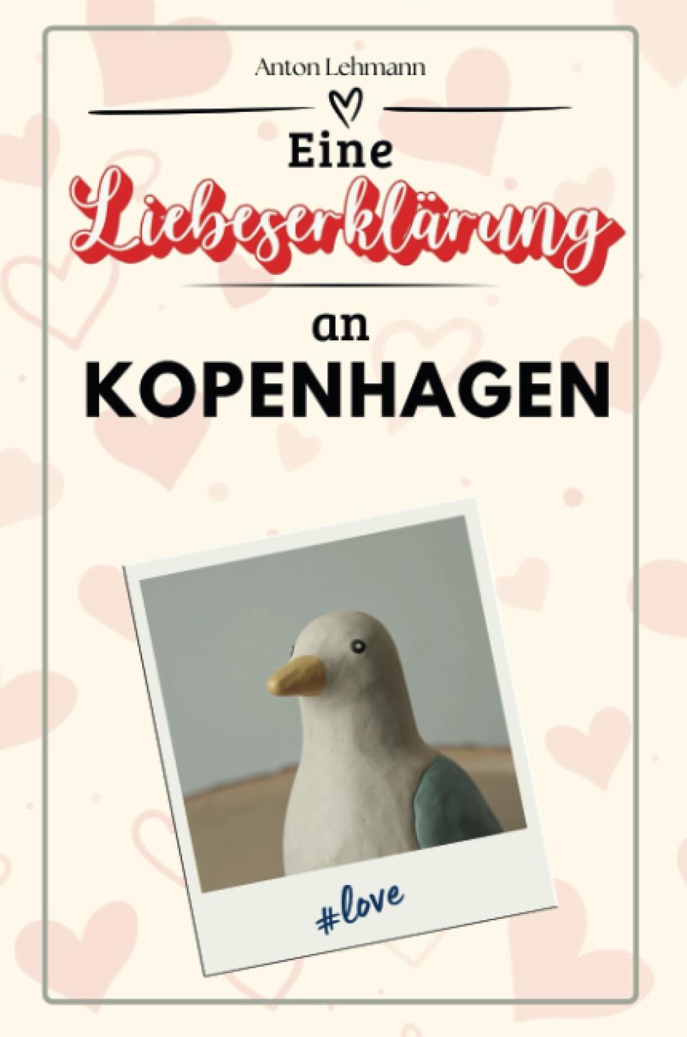 Eine Liebeserklärung an Kopenhagen - Die große Hommage - das perfekte Geschenk für Weihnachten und Geburtstag und jeden Anlass