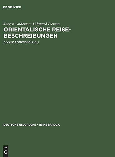 Orientalische Reise-Beschreibungen: In der Bearbeitung von Adam Olearius, Schleswig 1669 (Deutsche Neudrucke / Reihe Barock, 27, Band 27)