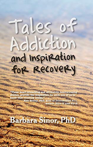 Tales of Addiction and Inspiration for Recovery: Twenty True Stories from the Soul (Reflections of America)