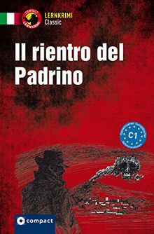 Il rientro del Padrino: Compact Lernkrimi. Italienisch Aufbauwortschatz - Niveau C1