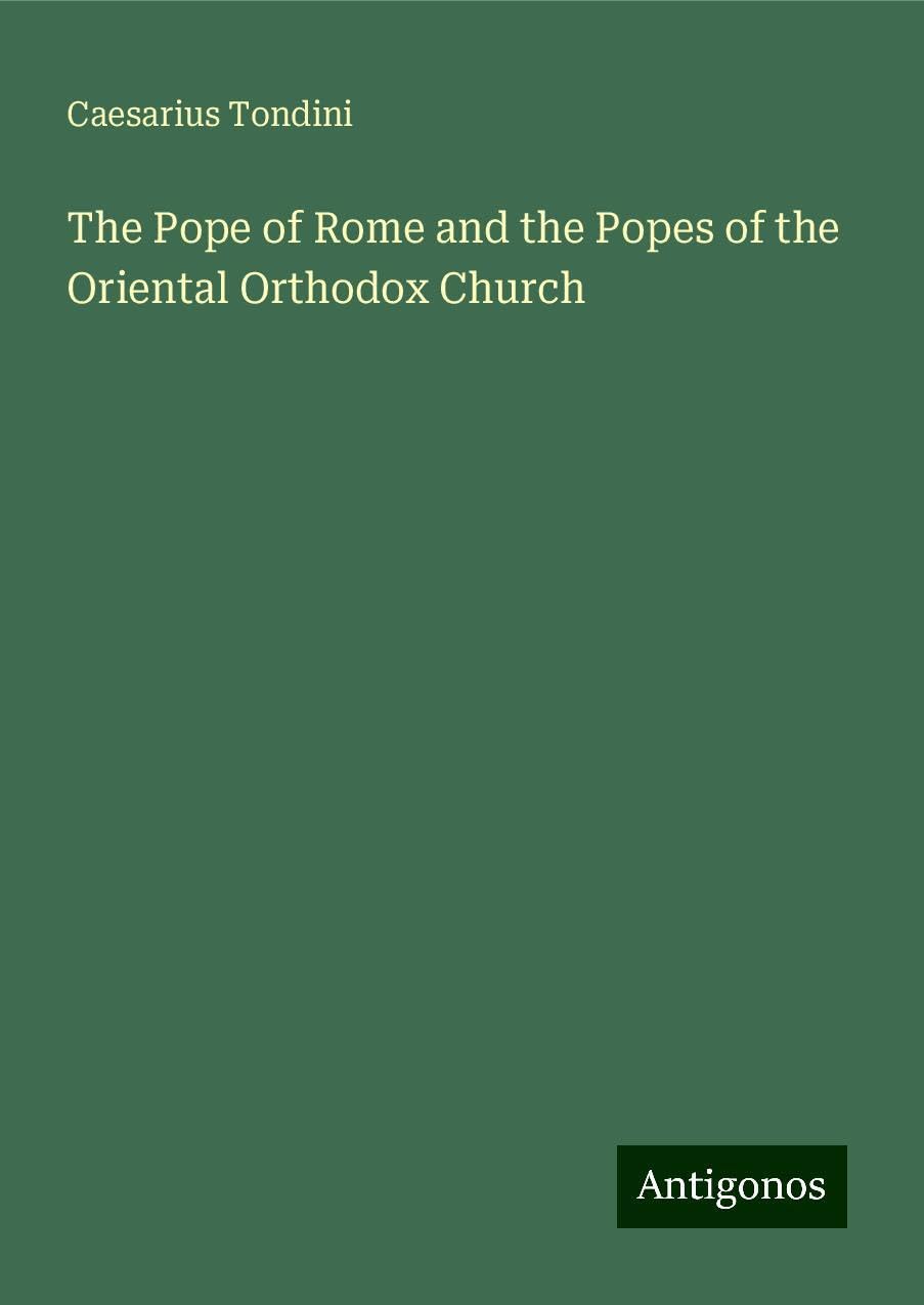 The Pope of Rome and the Popes of the Oriental Orthodox Church