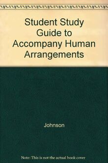 Student Study Guide to Accompany Human Arrangements