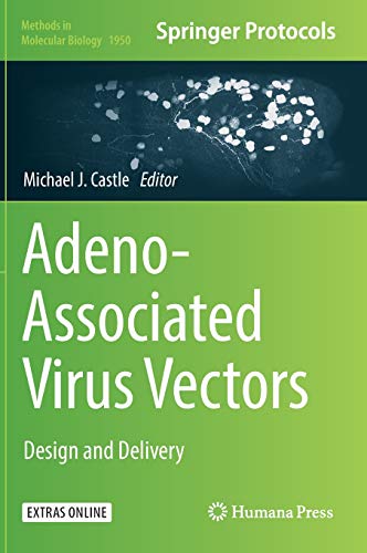 Adeno-Associated Virus Vectors: Design and Delivery (Methods in Molecular Biology, Band 1950)