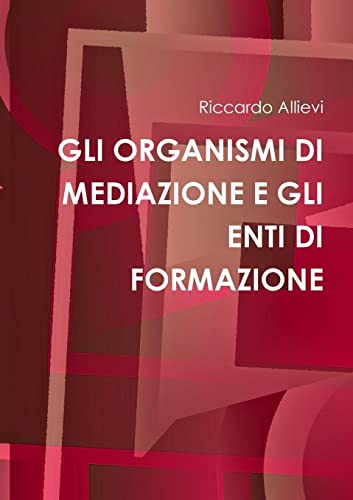 Gli Organismi Di Mediazione E Gli Enti Di Formazione