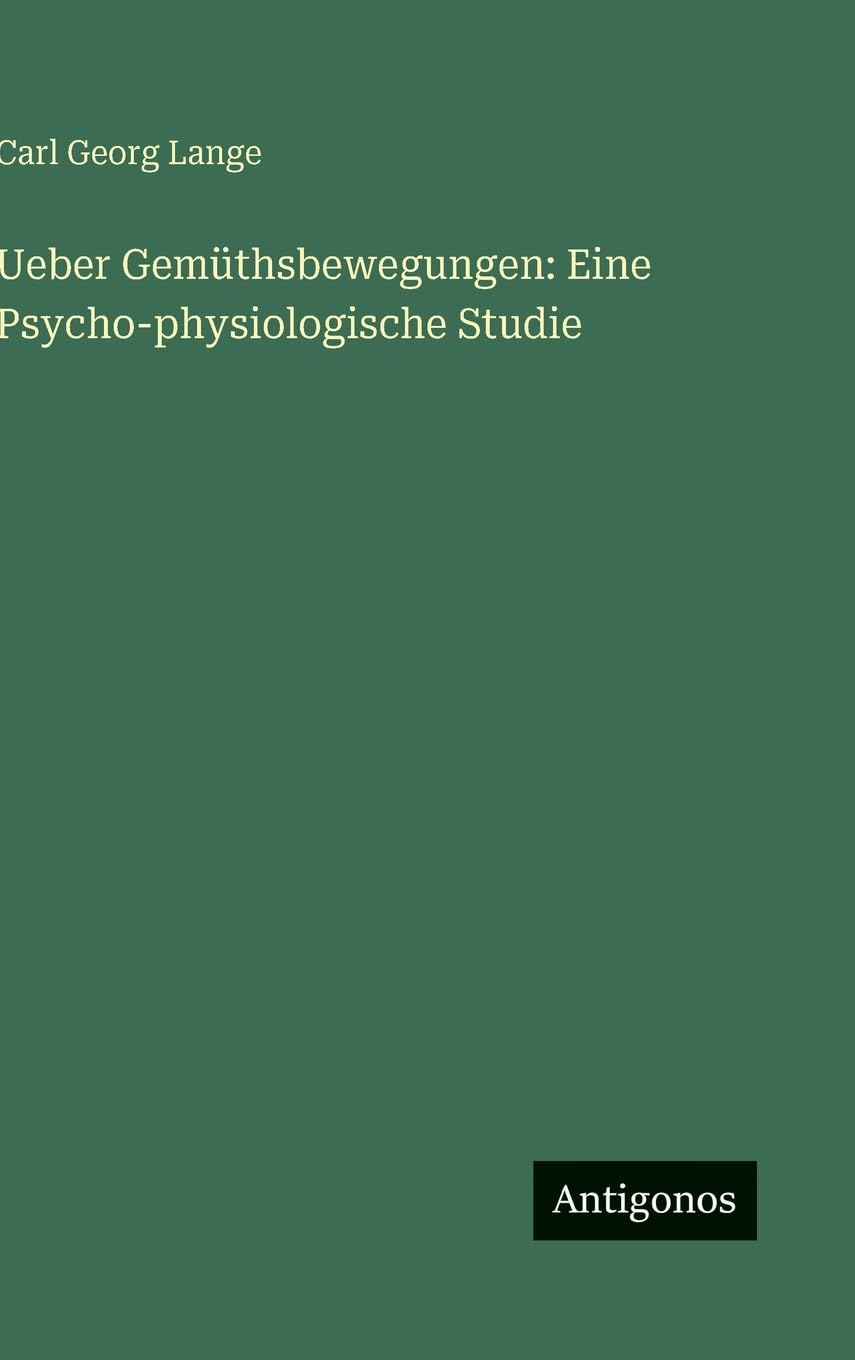Ueber Gemüthsbewegungen: Eine Psycho-physiologische Studie