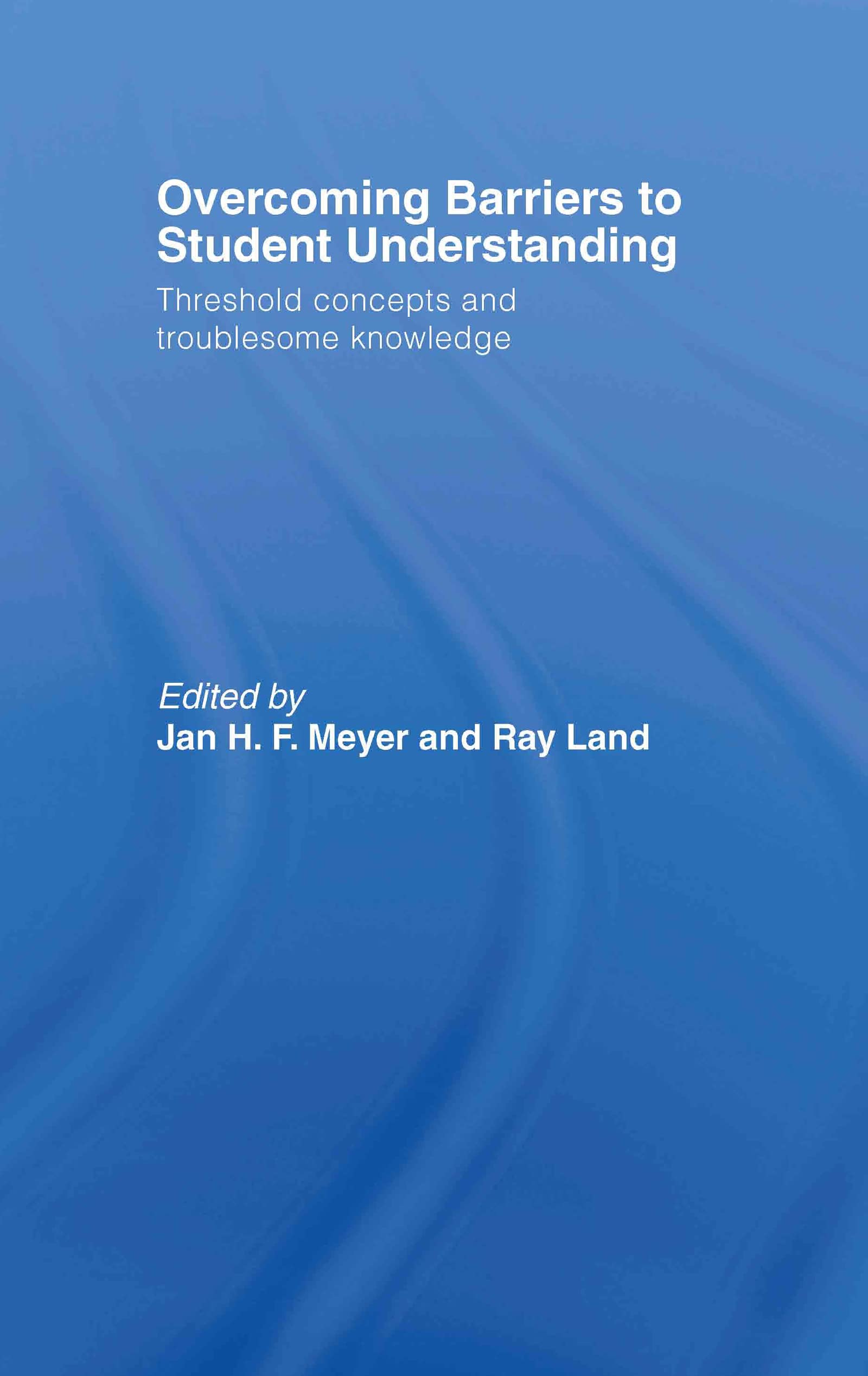Overcoming Barriers to Student Understanding: Threshold Concepts and Troublesome Knowledge