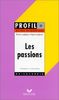 Les passions : Textes expliqués, sujets analysés... (Profils)
