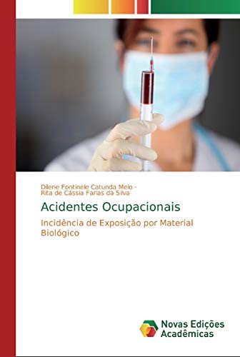 Acidentes Ocupacionais: Incidência de Exposição por Material Biológico