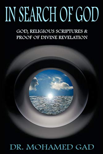 In Search of God: God, Religious Scriptures & Proof of Divine Revelation: God, Religious Scriptures & Proof of Divine Rvelation