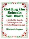 Getting the Schools You Want: A Step-by-Step Guide to Conducting Your Own Curriculum Management Audit