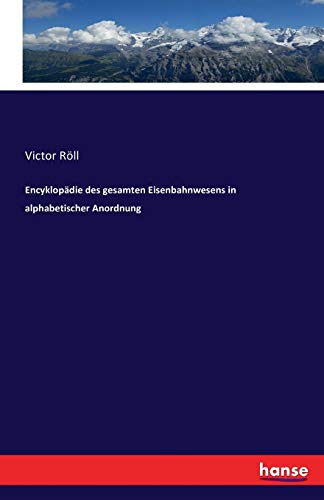 Encyklopädie des gesamten Eisenbahnwesens in alphabetischer Anordnung