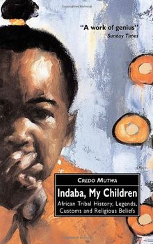 Indaba, My Children: African Tribal History, Legends, Customs and Religious Beliefs