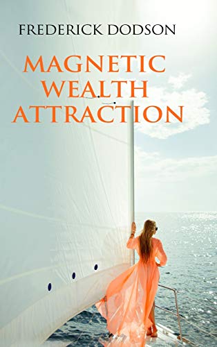 Frederick Dodson Magnetic Wealth Attraction