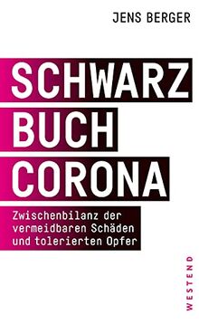 Schwarzbuch Corona: Zwischenbilanz der vermeidbaren Schäden und tolerierten Opfer