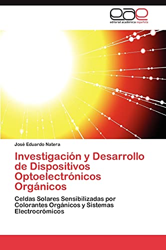 Investigación y Desarrollo de Dispositivos Optoelectrónicos Orgánicos: Celdas Solares Sensibilizadas por Colorantes Orgánicos y Sistemas Electrocrómicos