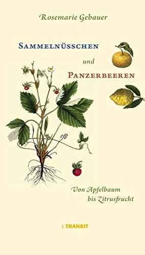 Sammelnüsschen und Panzerbeeren: Von Apfelbaum und Zitrusfrucht