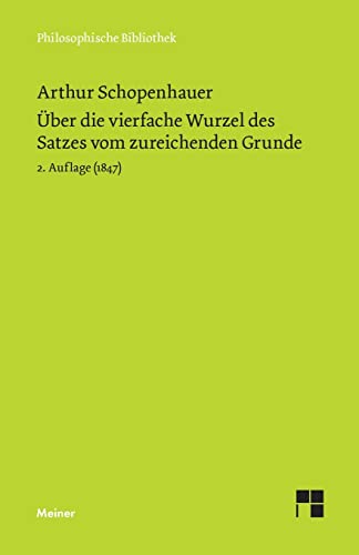 Über die vierfache Wurzel des Satzes vom zureichenden Grunde: 2. Auflage (1847)