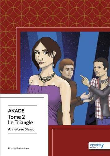 Akade, Tome 2 : Le Triangle