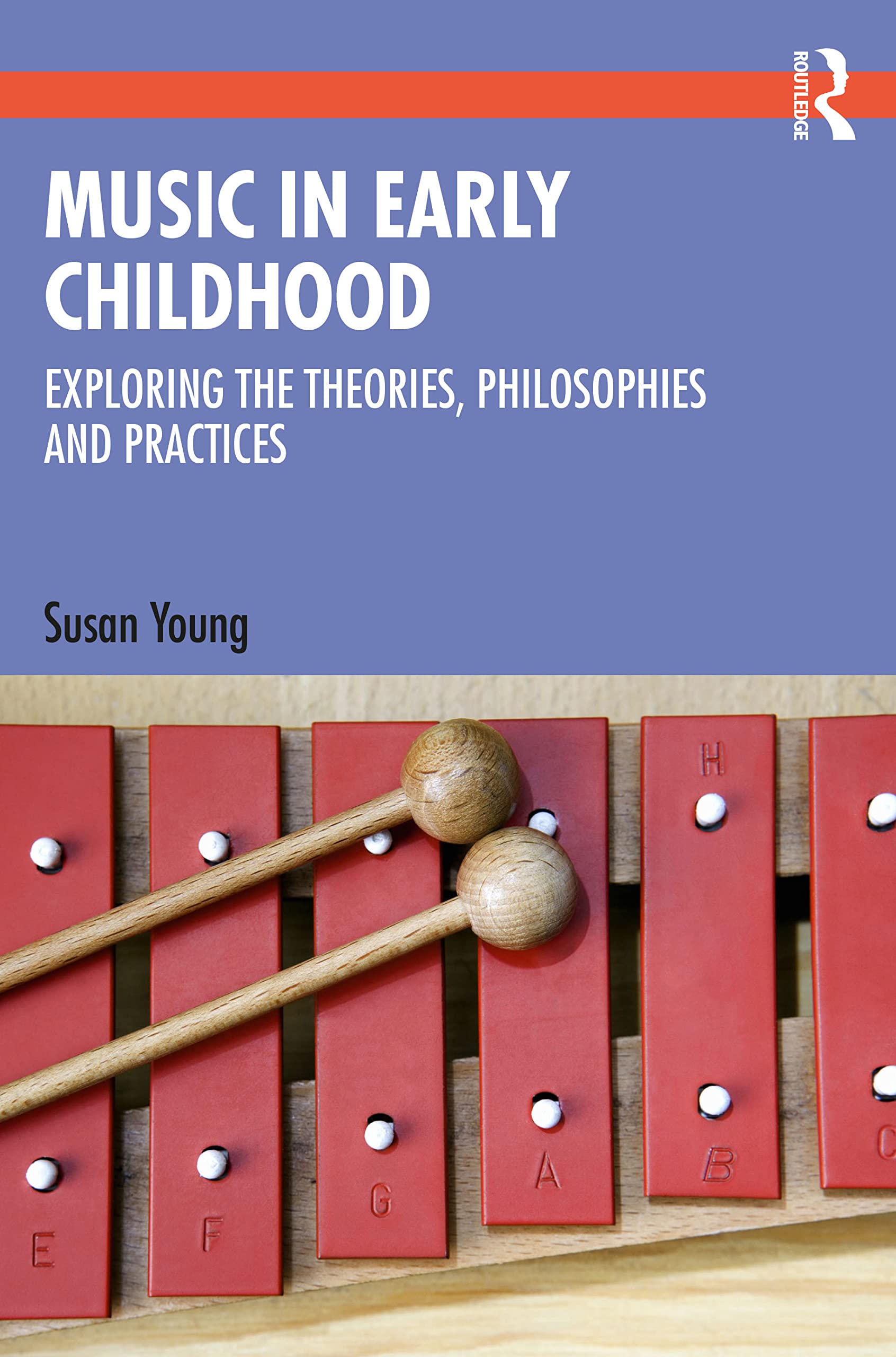Susan Young Music In Early Childhood, Exploring The Theories, Philosophies And Practices (Xx)