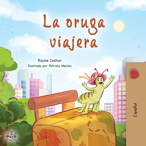 The Traveling Caterpillar (Spanish Book for Kids) (Spanish Bedtime Collection)