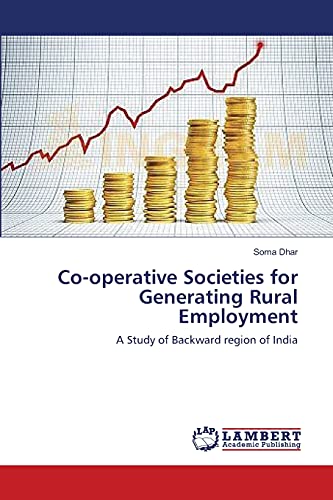 Co-operative Societies for Generating Rural Employment: A Study of Backward region of India