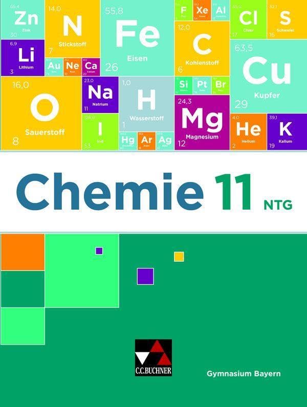 Chemie Bayern 11 NTG - Nadine Boele Tobias Fröhlich Simon Haselbauer Alina Hermann Bernhard Lieske Elisabeth Marschall Tina Müller Kerstin Reichenberger Harald Steinhofer Philipp Weyer Fiona Wild Martin Wild Ernst Hollweck Thomas Weingand Gebunden