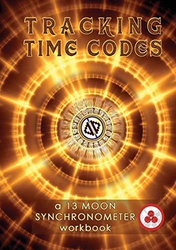 Vasumi Zjikaa Tracking Time Codes, A 13 Moon Calendar And Dreamspell Workbook