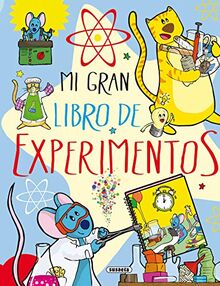 Mi gran libro de experimentos (El Gran Libro De...)