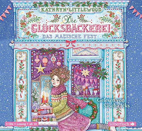 Die Glucksbackerei 7 Die Glucksbackerei Das Magische Fest 3 Cds Von Kathryn Littlewood