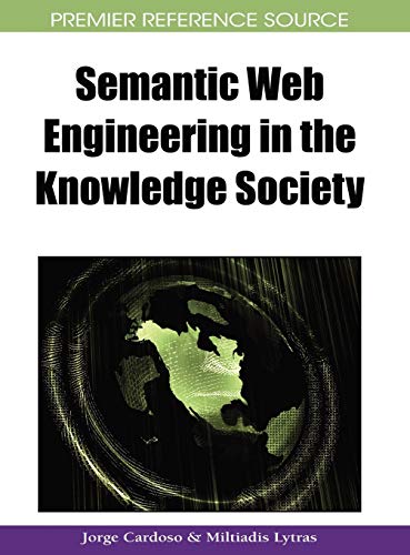Semantic Web Engineering in the Knowledge Society (Premier Reference Source)